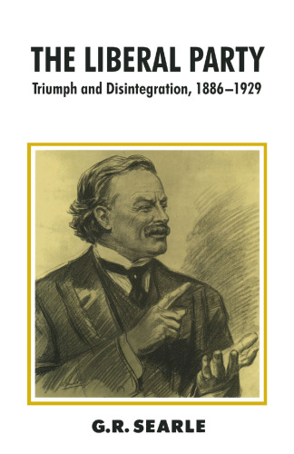 The Liberal Party: Triumph and Disintegration, 1886–1929