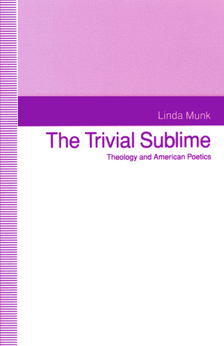 The Trivial Sublime: Theology and American Poetics