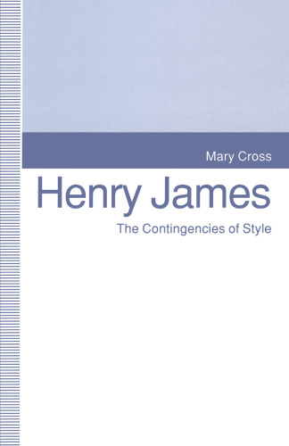 Henry James: The Contingencies of Style