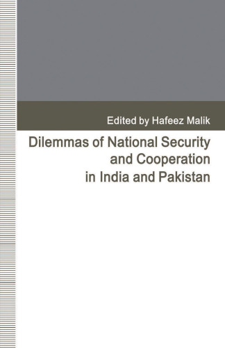 Dilemmas of National Security and Cooperation in India and Pakistan