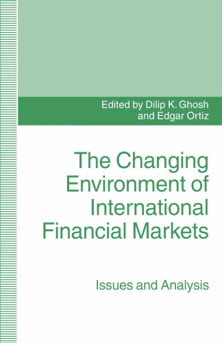 The Changing Environment of International Financial Markets: Issues and Analysis