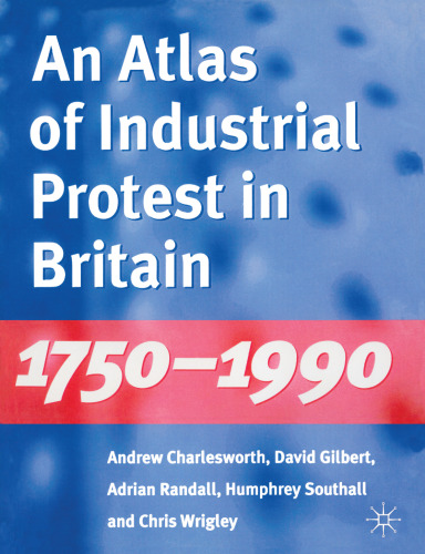 An Atlas of Industrial Protest in Britain 1750–1990