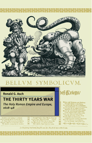 The Thirty Years War: The Holy Roman Empire and Europe 1618-48