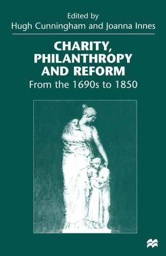 Charity, Philanthropy and Reform: From the 1690s to 1850