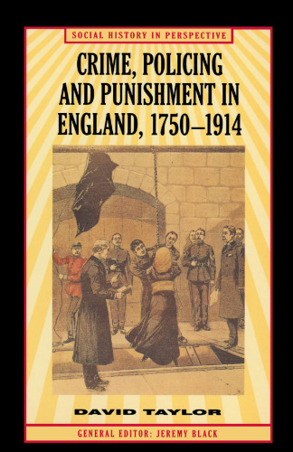 Crime, Policing and Punishment in England, 1750–1914