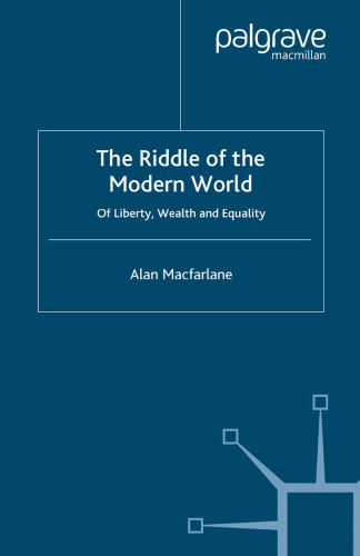 The Riddle of the Modern World: Of Liberty, Wealth and Equality