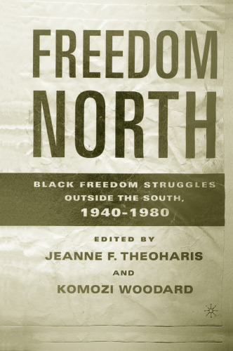 Freedom North: Black Freedom Struggles Outside the South, 1940–1980