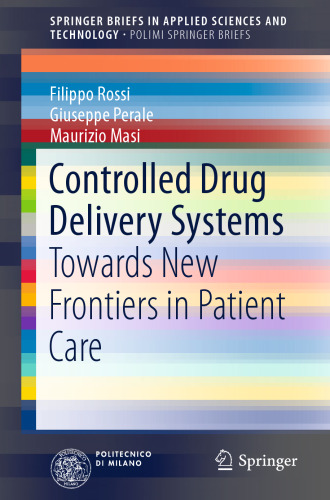 Controlled Drug Delivery Systems: Towards New Frontiers in Patient Care