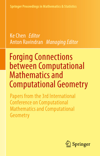 Forging Connections between Computational Mathematics and Computational Geometry: Papers from the 3rd International Conference on Computational Mathematics and Computational Geometry