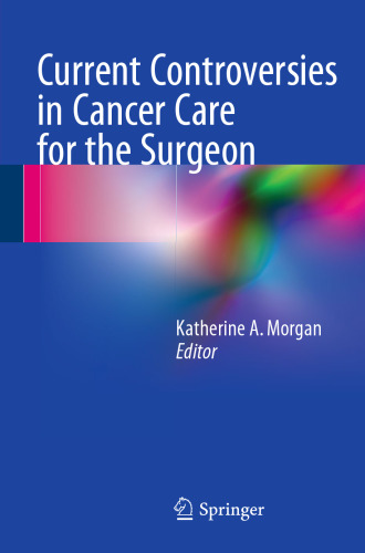 Current Controversies in Cancer Care for the Surgeon