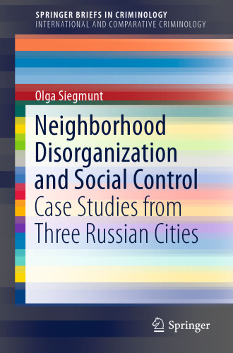 Neighborhood Disorganization and Social Control: Case Studies from Three Russian Cities