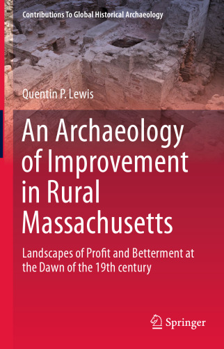 An Archaeology of Improvement in Rural Massachusetts: Landscapes of Profit and Betterment at the Dawn of the 19th century