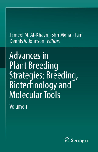 Advances in Plant Breeding Strategies: Breeding, Biotechnology and Molecular Tools