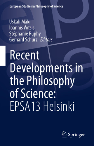 Recent Developments in the Philosophy of Science: EPSA13 Helsinki