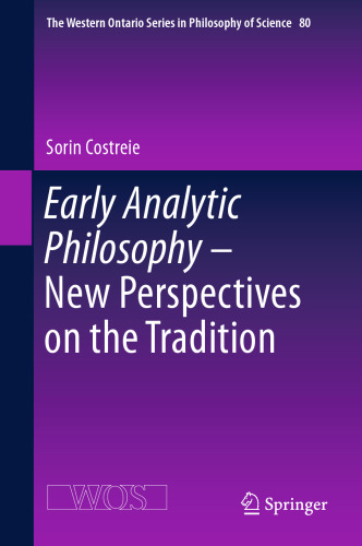 Early Analytic Philosophy - New Perspectives on the Tradition