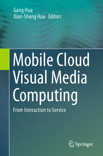 Mobile Cloud Visual Media Computing: From Interaction to Service