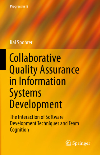 Collaborative Quality Assurance in Information Systems Development: The Interaction of Software Development Techniques and Team Cognition