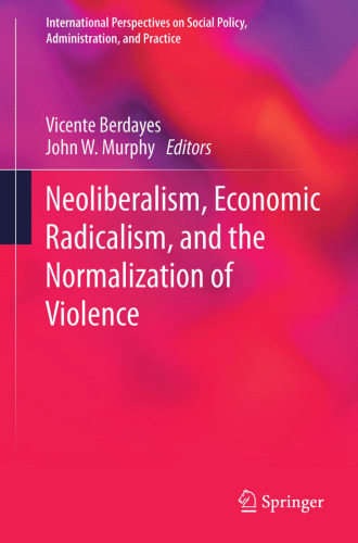 Neoliberalism, Economic Radicalism, and the Normalization of Violence