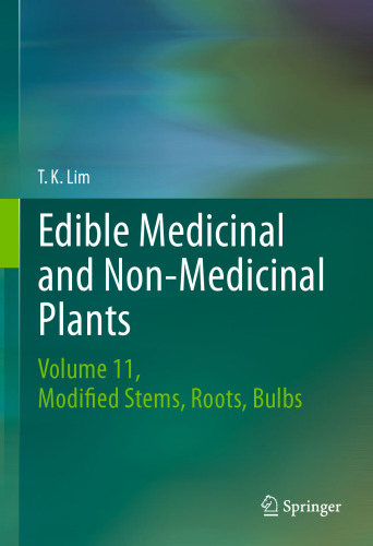 Edible Medicinal and Non-Medicinal Plants: Volume 11 Modified Stems, Roots, Bulbs