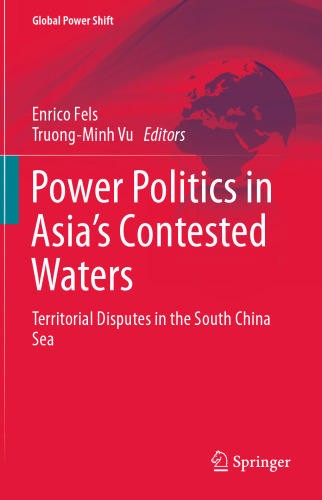 Power Politics in Asia’s Contested Waters: Territorial Disputes in the South China Sea