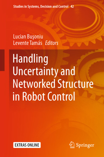 Handling Uncertainty and Networked Structure in Robot Control