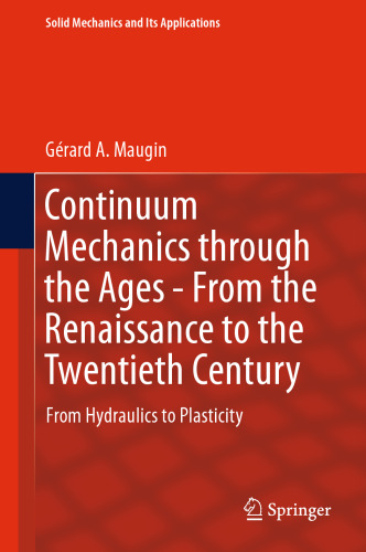 Continuum Mechanics through the Ages - From the Renaissance to the Twentieth Century: From Hydraulics to Plasticity