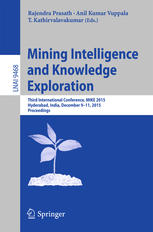 Mining Intelligence and Knowledge Exploration: Third International Conference, MIKE 2015, Hyderabad, India, December 9-11, 2015, Proceedings