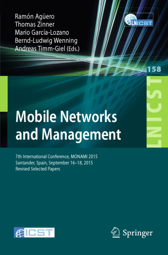 Mobile Networks and Management: 7th International Conference, MONAMI 2015, Santander, Spain, September 16-18, 2015, Revised Selected Papers