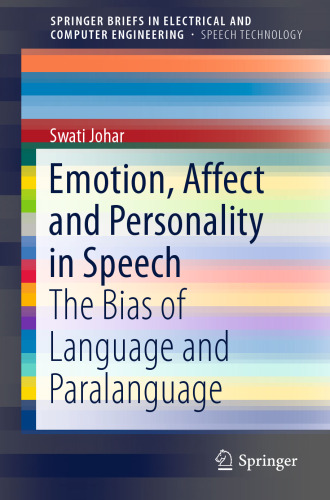 Emotion, Affect and Personality in Speech: The Bias of Language and Paralanguage