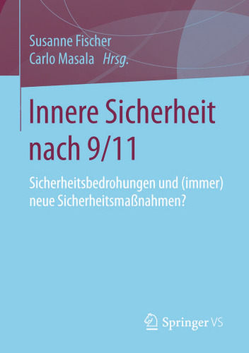 Innere Sicherheit nach 9/11: Sicherheitsbedrohungen und (immer) neue Sicherheitsmaßnahmen?