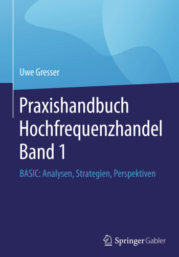 Praxishandbuch Hochfrequenzhandel Band 1: BASIC: Analysen, Strategien, Perspektiven