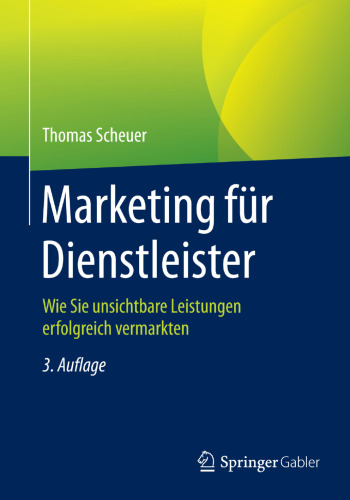 Marketing für Dienstleister: Wie Sie unsichtbare Leistungen erfolgreich vermarkten