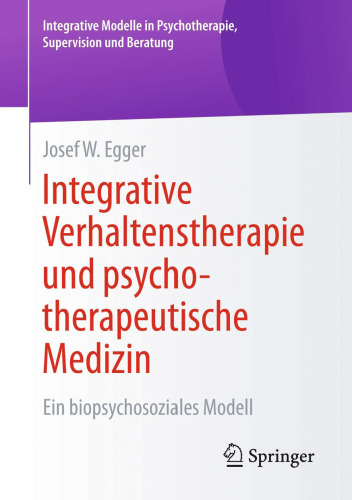 Integrative Verhaltenstherapie und psychotherapeutische Medizin: Ein biopsychosoziales Modell