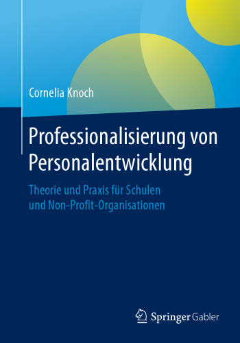 Professionalisierung von Personalentwicklung: Theorie und Praxis für Schulen und Non-Profit-Organisationen