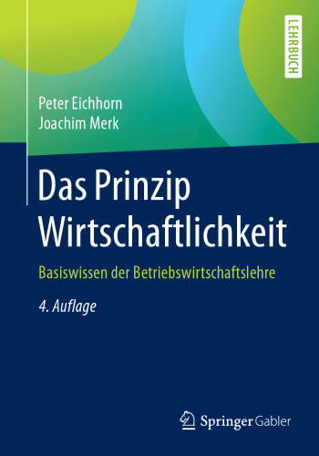 Das Prinzip Wirtschaftlichkeit: Basiswissen der Betriebswirtschaftslehre