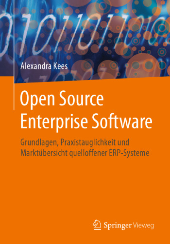 Open Source Enterprise Software: Grundlagen, Praxistauglichkeit und Marktübersicht quelloffener ERP-Systeme