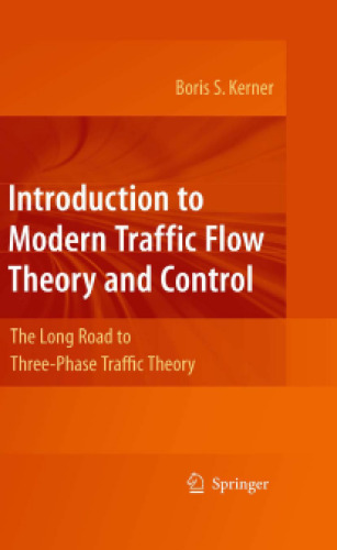 Introduction to Modern Traffic Flow Theory and Control: The Long Road to Three-Phase Traffic Theory