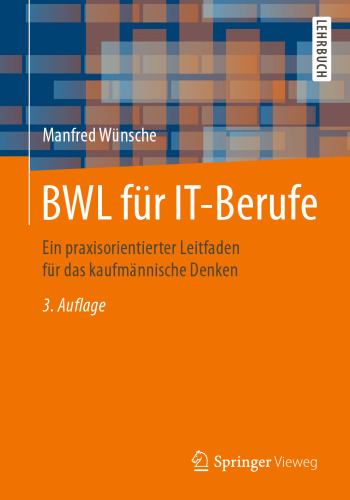 BWL für IT-Berufe: Ein praxisorientierter Leitfaden für das kaufmännische Denken