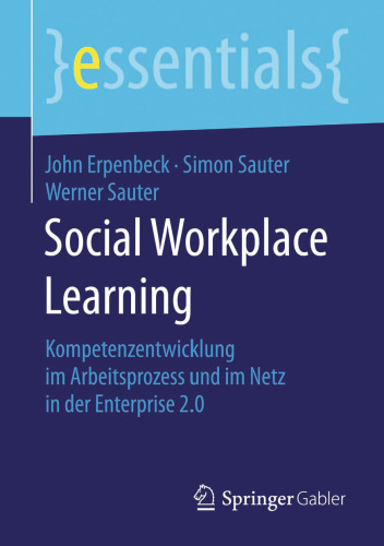 Social Workplace Learning: Kompetenzentwicklung im Arbeitsprozess und im Netz in der Enterprise 2.0