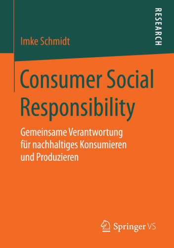 Consumer Social Responsibility: Gemeinsame Verantwortung für nachhaltiges Konsumieren und Produzieren