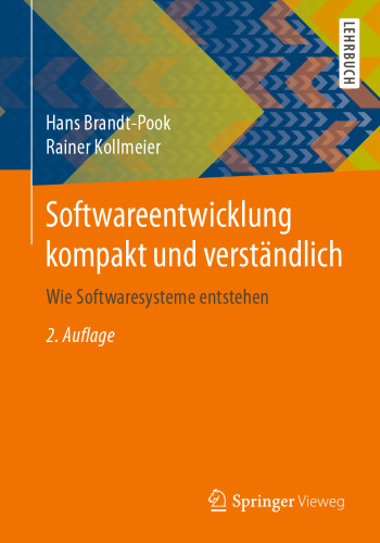 Softwareentwicklung kompakt und verständlich: Wie Softwaresysteme entstehen