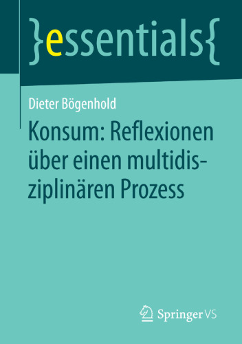 Konsum: Reflexionen über einen multidisziplinären Prozess