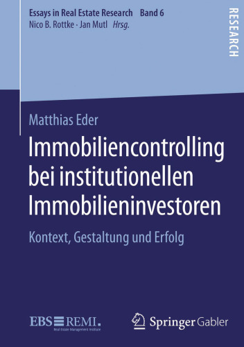 Immobiliencontrolling bei institutionellen Immobilieninvestoren: Kontext, Gestaltung und Erfolg