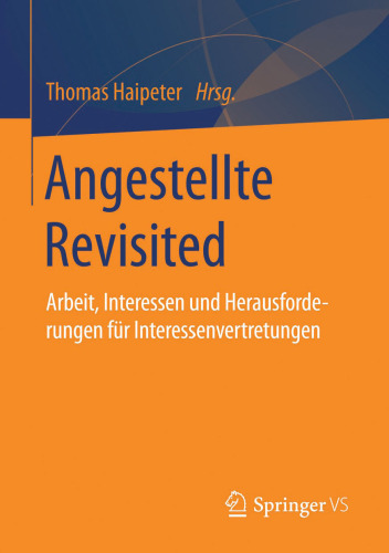 Angestellte Revisited: Arbeit, Interessen und Herausforderungen für Interessenvertretungen