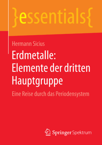 Erdmetalle: Elemente der dritten Hauptgruppe: Eine Reise durch das Periodensystem