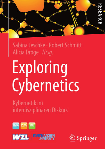 Exploring Cybernetics: Kybernetik im interdisziplinären Diskurs