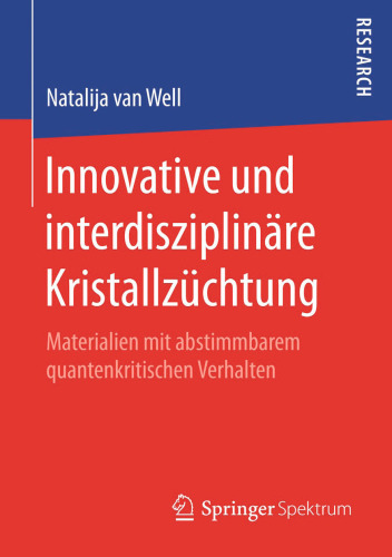 Innovative und interdisziplinäre Kristallzüchtung: Materialien mit abstimmbarem quantenkritischen Verhalten