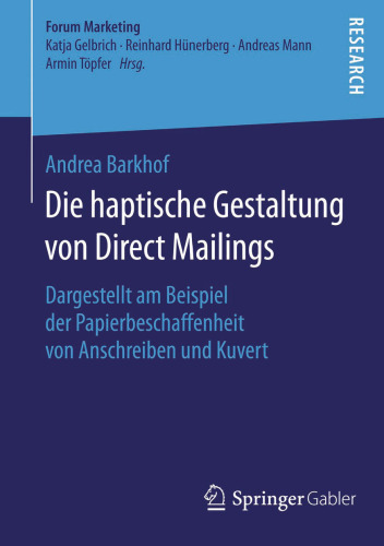 Die haptische Gestaltung von Direct Mailings: Dargestellt am Beispiel der Papierbeschaffenheit von Anschreiben und Kuvert