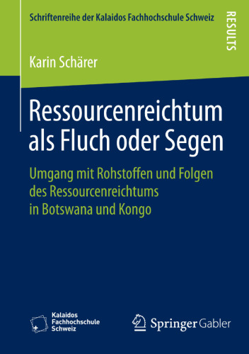 Ressourcenreichtum als Fluch oder Segen: Umgang mit Rohstoffen und Folgen des Ressourcenreichtums in Botswana und Kongo