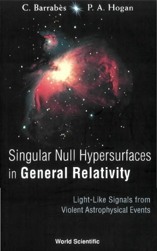 Singular null hypersurfaces in general relativity: light-like signals from violent astrophysical events